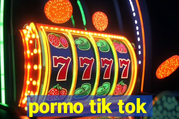 pormo tik tok